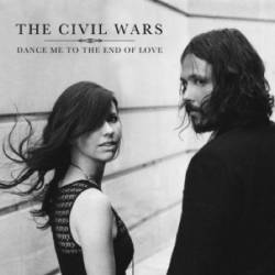 The Civil Wars : Dance Me to the End of Love